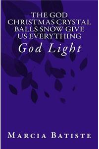 The God Christmas Crystal Balls Snow Give Us Everything