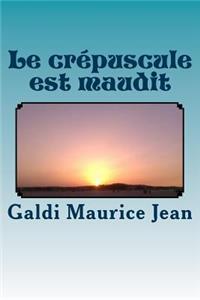 Le crepuscule est maudit