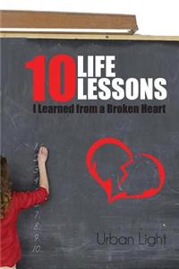 10 Life Lessons I Learned from a Broken Heart