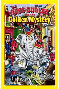 King Dudley and the Golden Mystery: Second Edition