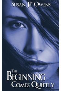 Beginning Comes Quietly