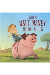 When Walt Disney Rode a Pig