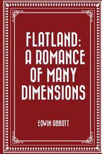 Flatland: A Romance of Many Dimensions