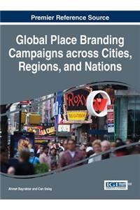 Global Place Branding Campaigns across Cities, Regions, and Nations