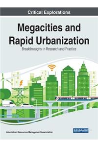 Megacities and Rapid Urbanization: Breakthroughs in Research and Practice