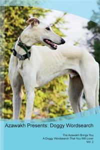 Azawakh Presents: Doggy Wordsearch the Azawakh Brings You a Doggy Wordsearch That You Will Love! Vol. 2