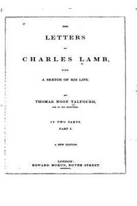 The Letters of Charles Lamb - Part I