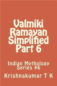 Valmiki Ramayan Simplified Part 6