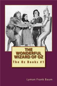 The Wonderful Wizard of Oz: The Oz Books #1