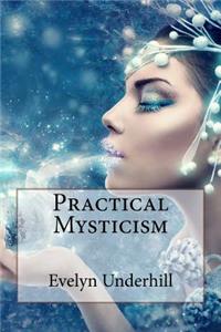 Practical Mysticism Evelyn Underhill