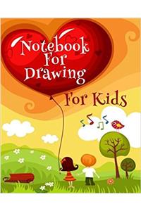Notebook For Drawing For Kids