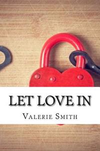 Let Love In: Open Your Heart and Mind to Attract Your Ideal Partner