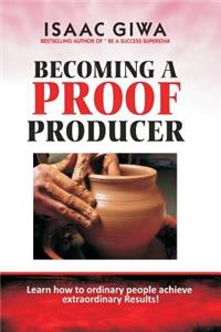 Becoming A Proof Producer