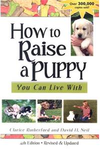 How to Raise a Puppy You Can Live with