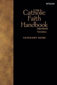 Catholic Faith Handbook for Youth, Third Edition (Catechist Guide)