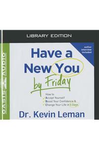 Have a New You by Friday (Library Edition)