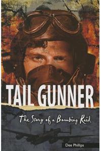 Tail Gunner: The Story of a Bombing Raid