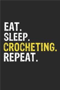 Eat Sleep Crocheting Repeat Funny Cool Gift for Crocheting Lovers Notebook A beautiful