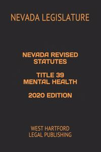 Nevada Revised Statutes Title 39 Mental Health 2020 Edition