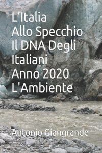 L'Italia Allo Specchio Il DNA Degli Italiani Anno 2020 L'Ambiente