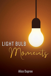 Light Bulb Moments