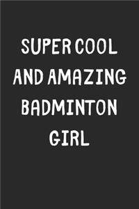 Super Cool And Amazing Badminton Girl