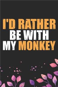 I'd Rather Be With My Monkey