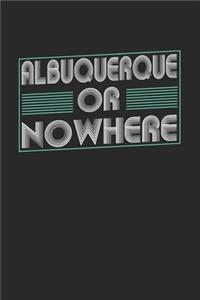 Albuquerque or nowhere