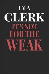 I'm A Clerk It's Not For The Weak