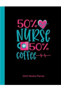 50% Nurse + 50% Coffee 2020 Weekly Planner