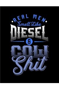 Real men smell like Diesel and Cow Shit