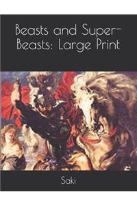 Beasts and Super-Beasts