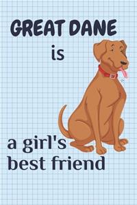 Great Dane is a girl's best friend