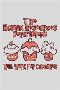 The human resources department will work for cupcakes