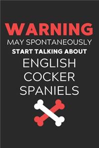 Warning May Spontaneously Start Talking About English Cocker Spaniels