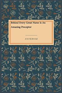 Behind Every Great Nurse Is An Amazing Preceptor