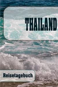 Thailand - Reisetagebuch: Urlaubsplaner für deine Reise - Checklisten - Kontaktdaten - Packliste - Platz für Fotos und Zeichnungen - 108 Seiten - 6" x 9" (ca. Din-A5)