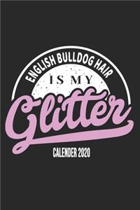 English Bullog Hair Is My Glitter Calender 2020