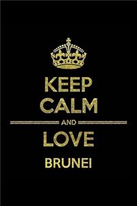 KEEP CALM AND LOVE BRUNEI Notebook