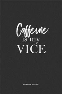 Caffeine Is My Vice