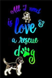 All I Need Is Love And A Rescue Dog