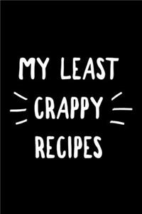 My Least Crappy Recipes