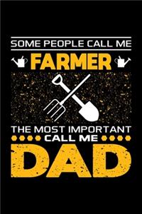 Some People Call Me Farmer The Most Important Call Me Dad