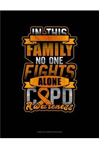 In This Family No One Fights Alone COPD Awareness