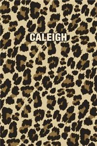 Caleigh: Personalized Notebook - Leopard Print (Animal Pattern). Blank College Ruled (Lined) Journal for Notes, Journaling, Diary Writing. Wildlife Theme Des