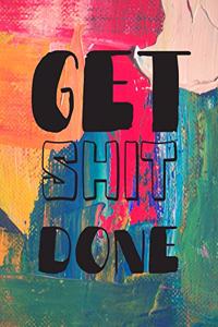 Get Shit Done