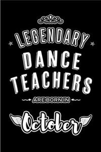 Legendary Dance Teachers are born in October