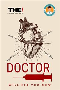 The Doctor Can Save Life, Doctor Will See You Now
