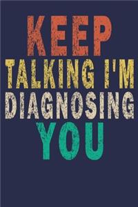 Keep Talking I'm Diagnosing You