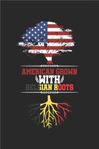 American Grown with Belgian Roots